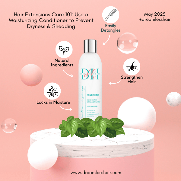 Hair Extensions Care 101: Use a Moisturizing Conditioner to Prevent Dryness & Shedding