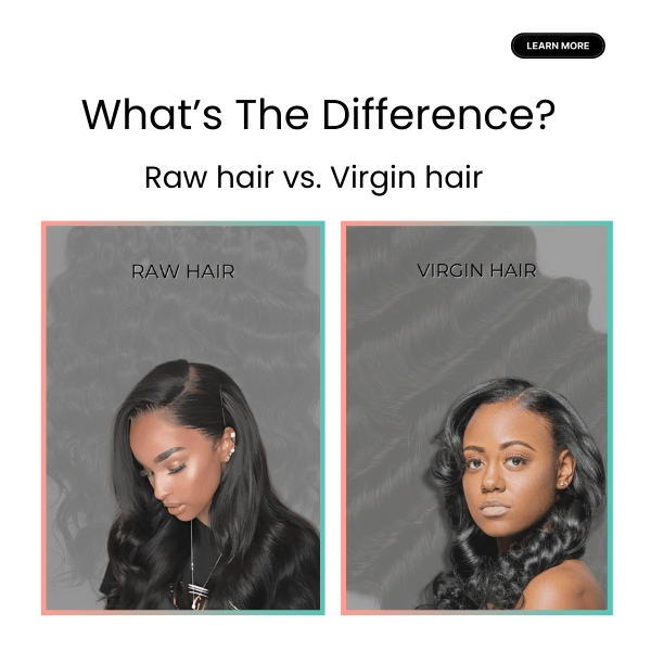 What’s The Difference Between Raw Hair and Virgin Hair?