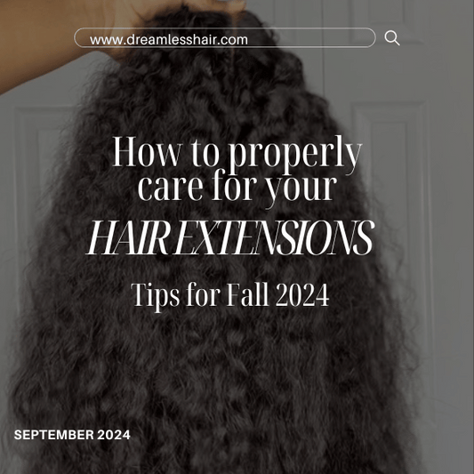 hair extensions care tips for Fall 2024