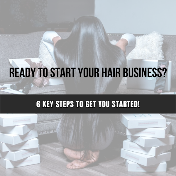 6 Key Steps You Should Do Before, During, and After You Launch Your Hair Business